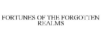 FORTUNES OF THE FORGOTTEN REALMS