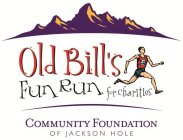 OLD BILL'S FUN RUN FOR CHARITIES COMMUNITY FOUNDATION OF JACKSON HOLE