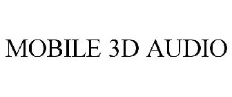 MOBILE 3D AUDIO