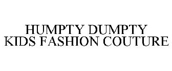 HUMPTY DUMPTY KIDS FASHION COUTURE