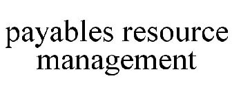 PAYABLES RESOURCE MANAGEMENT