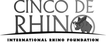 CINCO DE RHINO INTERNATIONAL RHINO FOUNDATION