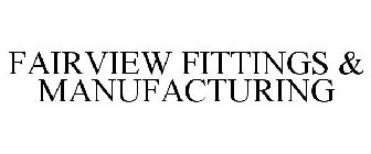 FAIRVIEW FITTINGS & MANUFACTURING