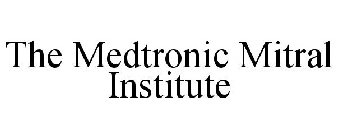 THE MEDTRONIC MITRAL INSTITUTE