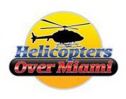 HELICOPTERS OVER MIAMI