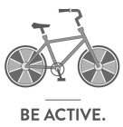 BE ACTIVE.