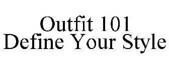 OUTFIT 101 DEFINE YOUR STYLE