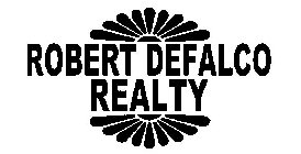 ROBERT DEFALCO REALTY