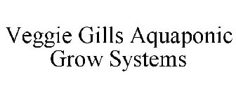 VEGGIE GILLS AQUAPONIC GROW SYSTEMS