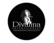 DIVALINA ENTERTAINMENT QUALITY ENTERTAINMENT. A MUSICAL EXPERIENCE!