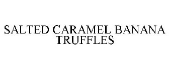 SALTED CARAMEL BANANA FRUIT TRUFFLES