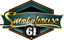 SMOKEHOUSE 61, PREMIUM QUALITY