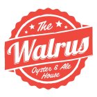 THE WALRUS OYSTER & ALE HOUSE