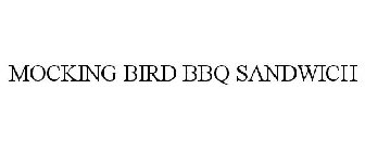MOCKING BIRD BBQ SANDWICH