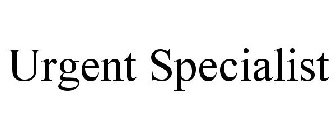 URGENT SPECIALIST