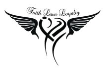 FAITH LOVE LOYALTY