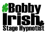 BOBBY IRISH STAGE HYPNOTIST