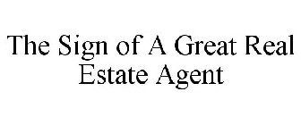 THE SIGN OF A GREAT REAL ESTATE AGENT