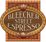 BLEECKER STREET ESPRESSO