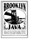 BROOKLYN JAVA BRAND LL REAL COFFEE FOR REAL NEW YORKERS BROOKLYN JAVA BRAND GOURMET COFFEE ROASTED & BLENDED IN BROOKLYN USAEAL NEW YORKERS BROOKLYN JAVA BRAND GOURMET COFFEE ROASTED & BLENDED IN BROO