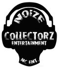 NOIZE COLLECTORZ ENTERTAINMENT NC ENT.
