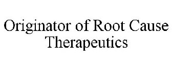 ORIGINATOR ROOT CAUSE THERAPEUTICS