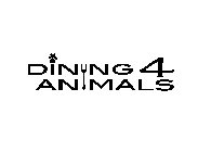 DINING 4 ANIMALS