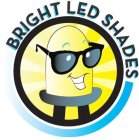 BRIGHT LED SHADES