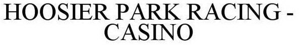 HOOSIER PARK RACING - CASINO