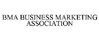 BMA BUSINESS MARKETING ASSOCIATION