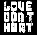 LOVE DON'T HURT