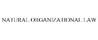 NATURAL ORGANIZATIONAL LAW