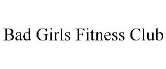 BAD GIRLS FITNESS CLUB