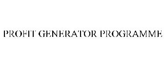 PROFIT GENERATOR PROGRAMME