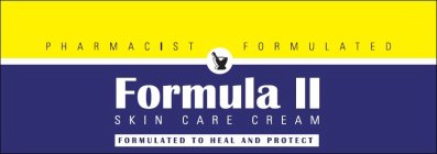 PHARMACIST FORMULATED FORMULA II SKIN CARE CREAM FORMULATED TO HEAL AND PROTECT