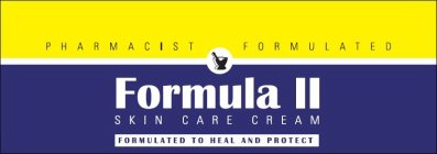 PHARMACIST FORMULATED FORMULA II SKIN CARE CREAM FORMULATED TO HEAL AND PROTECT