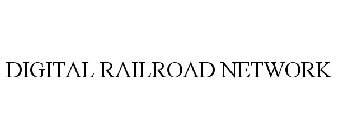 DIGITAL RAILROAD NETWORK