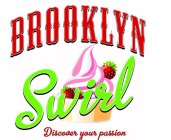 BROOKLYN SWIRL DISCOVER YOUR PASSION