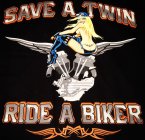 SAVE A TWIN RIDE A BIKER