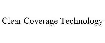 CLEAR COVERAGE TECHNOLOGY