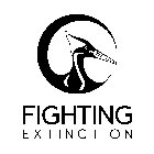 FIGHTING EXTINCTION