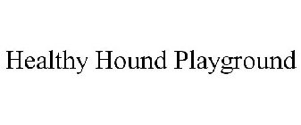 HEALTHY HOUND PLAYGROUND