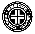 · RESCUE · MASSAGE CENTER