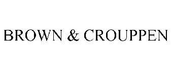 BROWN & CROUPPEN