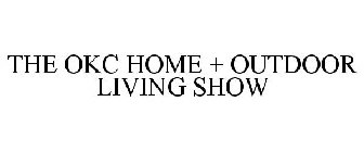 THE OKC HOME + OUTDOOR LIVING SHOW