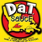 D.A.T. SAUCE A LITTLE BIT OF HOT WITH A WHOLE LOT OF FLAVOR