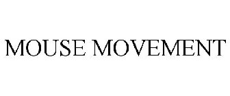 MOUSE MOVEMENT