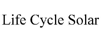 LIFE CYCLE SOLAR