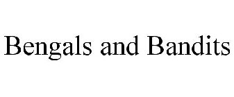 BENGALS AND BANDITS