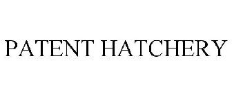 PATENT HATCHERY